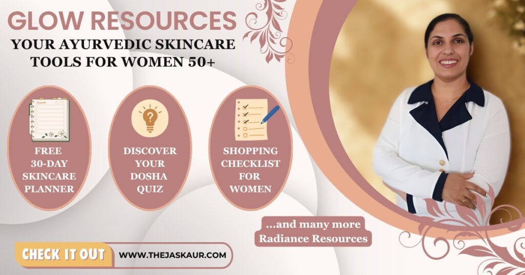Glow Resources banner featuring Ayurvedic skincare tools for women over 50, including a 30-day skincare planner, dosha quiz, and checklist, with Jas Kaur smiling on the right.